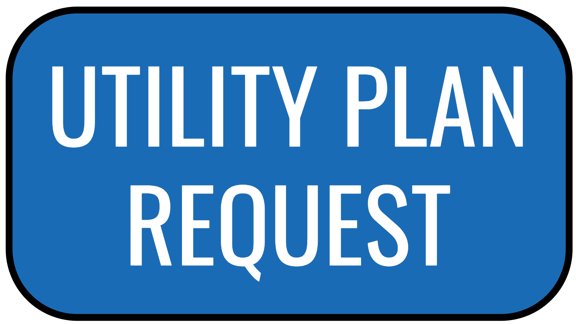 Button that goes to the Utility Plan Request Page