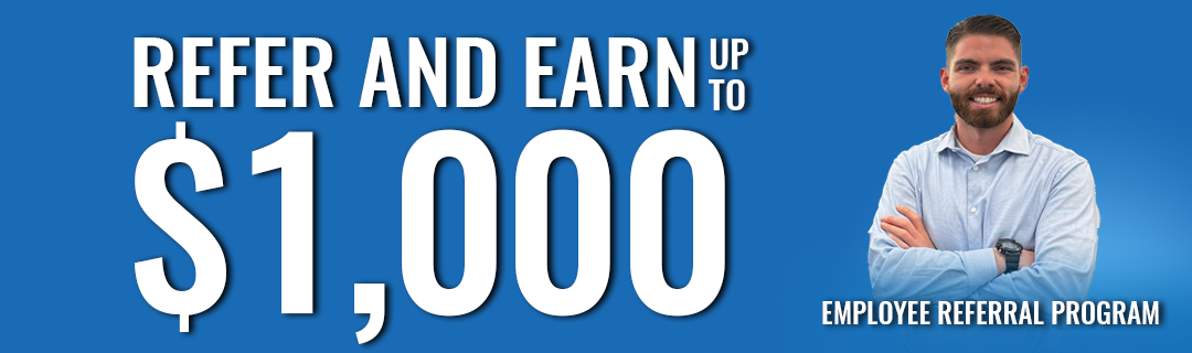 Refer and Earn Up to $1000